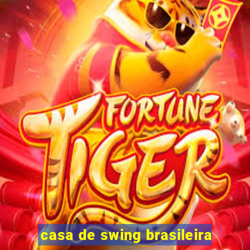 casa de swing brasileira